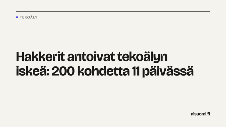Hakkerit antoivat tekoälyn iskeä: 200 kohdetta 11 päivässä