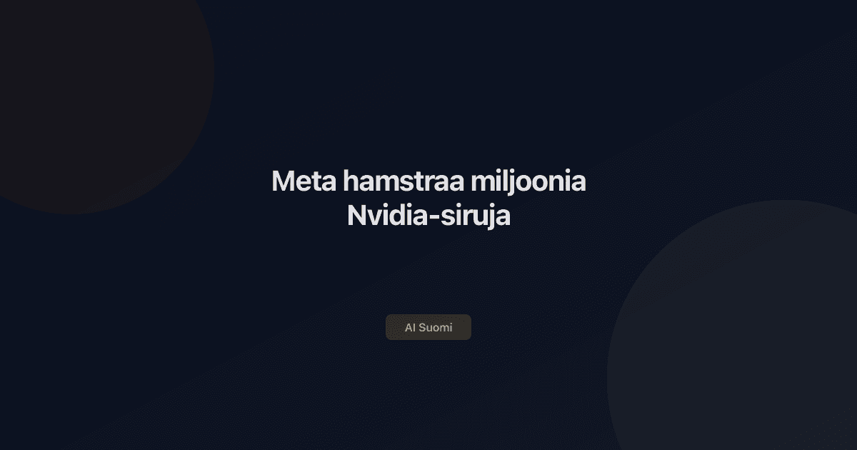 Meta hamstraa miljoonia Nvidia-siruja
