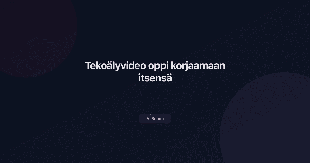 Tekoälyvideo oppi korjaamaan itsensä